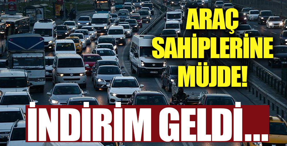 Araç sahipleri müjde! İndirim geldi...