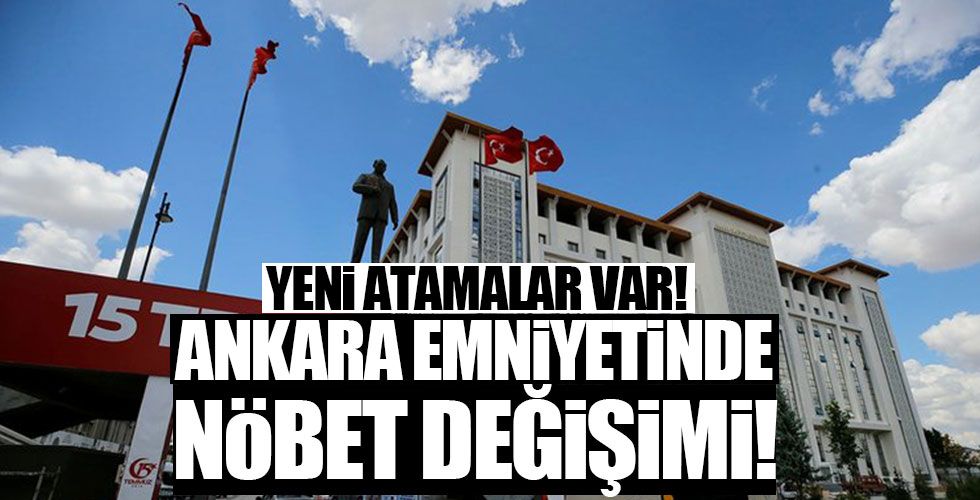 Ankara Emniyeti'nde nöbet değişimi!