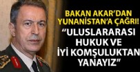 DOĞU AKDENİZ - Bakan Akar'dan Yunanistan'a 'diyalog' çağrısı!