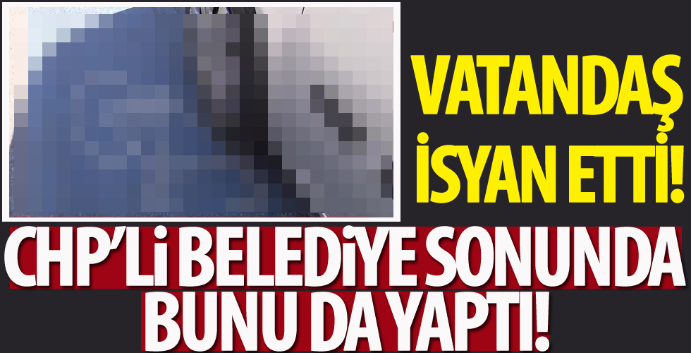 Halk CHP'li Kadıköy Belediyesi'ne isyan etti!