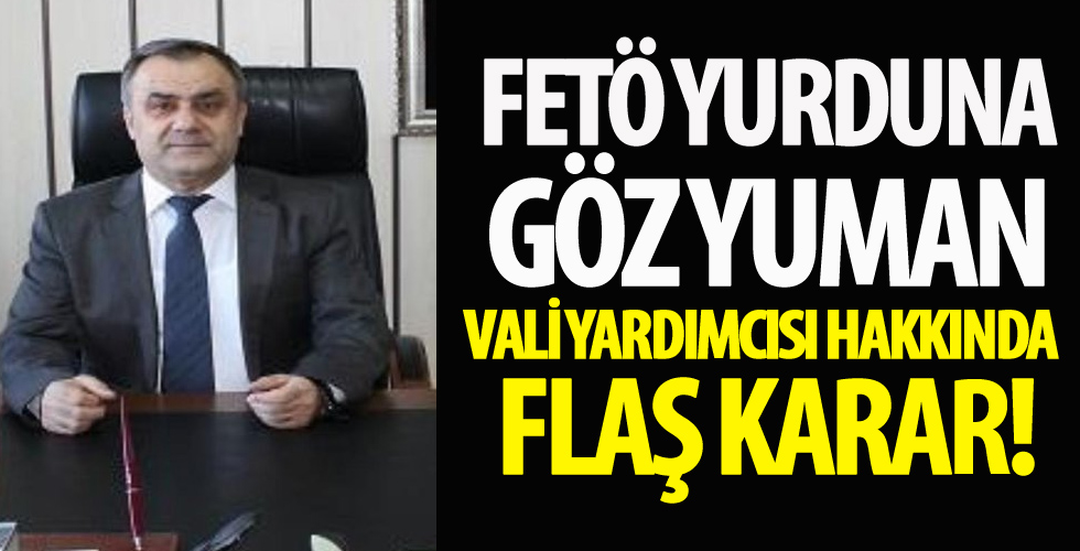 FETÖ yurduna göz yuman Zonguldak Vali Yardımcısı Nevzat Taşdan'a 'örgüt’ davası