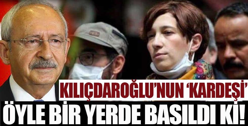 Kılıçdaroğlu'nun 'kardeşi' öyle bir yerde basıldı ki!