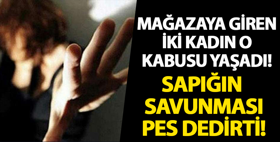 Mağazada iki genç kadına taciz