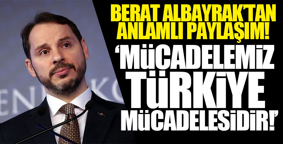 Bakan Albayrak'tan anlamlı paylaşım!