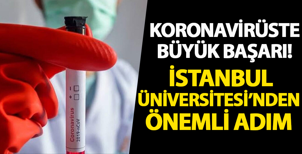 Virüste büyük başarı! İstanbul Üniversitesi'nden önemli adım
