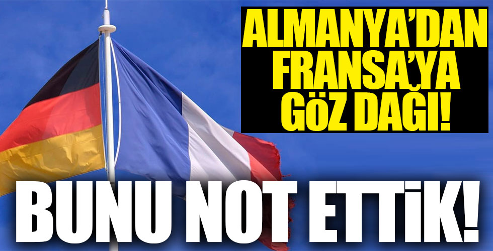 Almanya'dan Fransa'ya gözdağı!