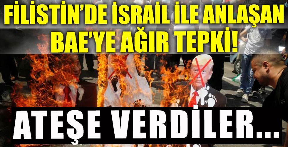 Filistin'de İsrail ile anlaşan BAE'ye tepki!