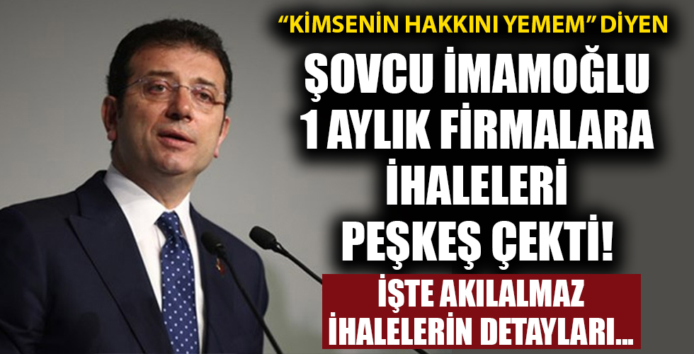 İmamoğlu'ndan 1 aylık şirketlere ihale peşkeşi!