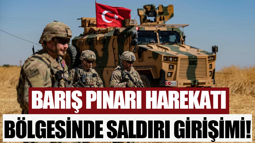 Barış Pınarı Bölgesi'nde saldırı girişimi!