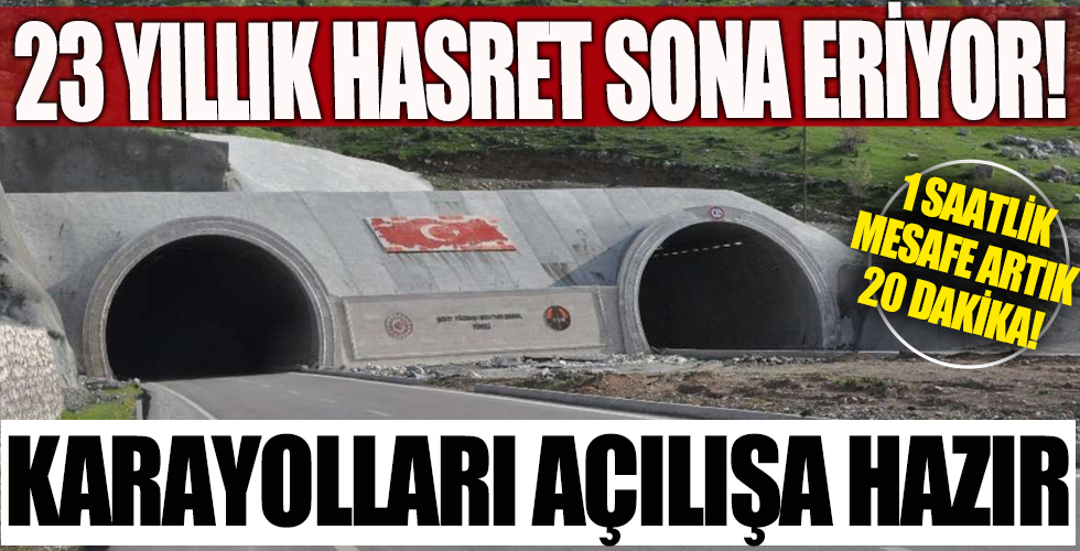 23 Yıllık hayal gerçek oldu! Karayolu açılışa hazır...