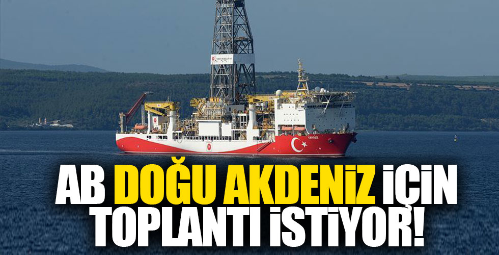 AB Doğu Akdeniz toplantısı istiyor!