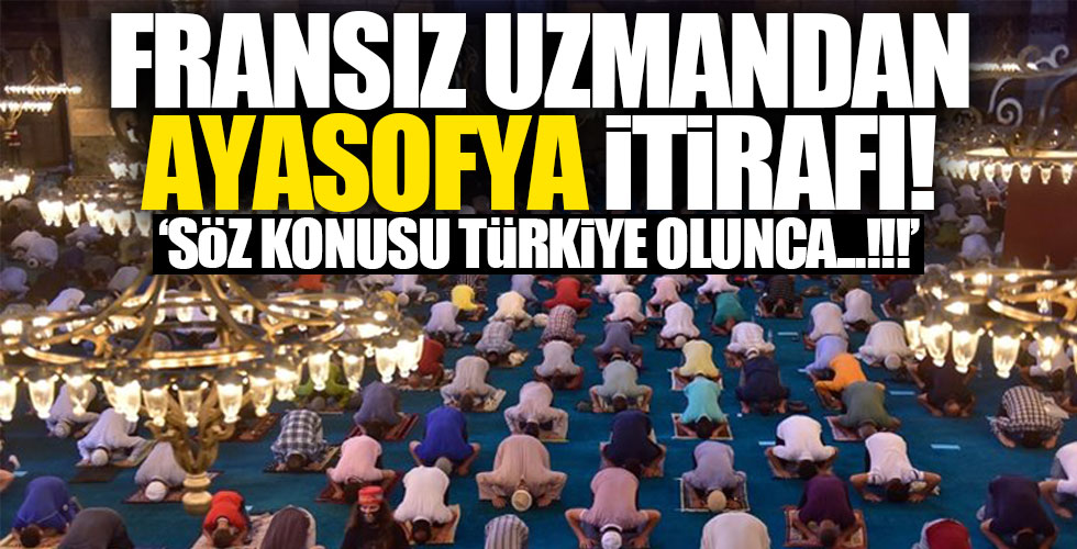 Fransız uzmandan Ayasofya itirafı!