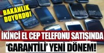TİCARET BAKANLIĞI - İkinci el cep telefonu satışında yeni dönem!