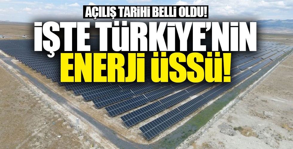 Türkiye'nin enerji üssü olacak! Açılış tarihi belli oldu!