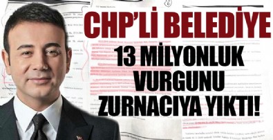 CHP'li Belediye 13 milyonluk vurgunu zurnacıya yıktı!