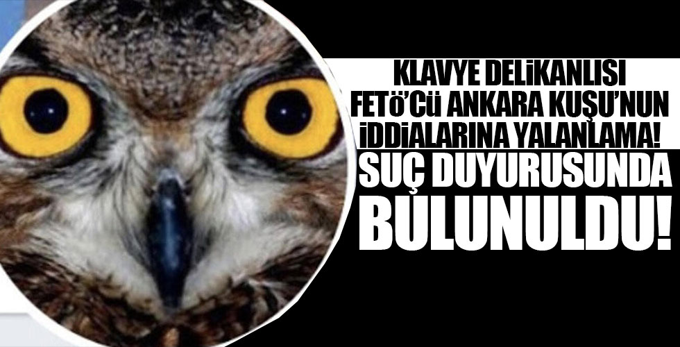 EGM'den, 'Ankara Kuşu' hakkında suç duyurusu!