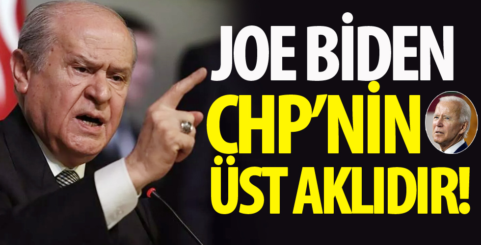 Bahçeli: Joe Biden CHP’nin üst aklıdır