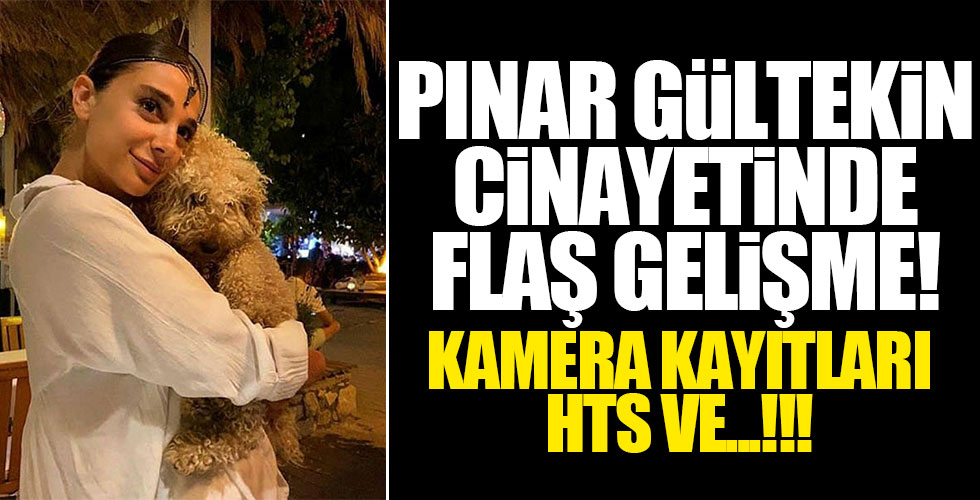 Pınar Gültekin cinayetinde flaş bir gelişme yaşandı!