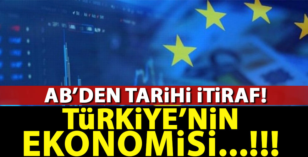 AB'den tarihi itiraf! Türkiye'nin ekonomisi...!!!