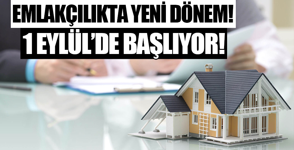 Emlakçılıkta yeni dönem! 1 Eylül'de başlıyor