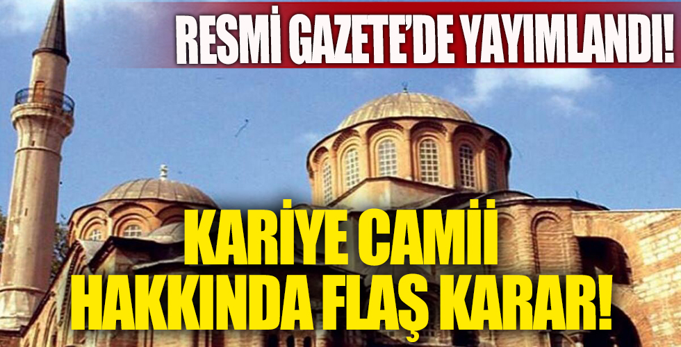 İstanbul’daki Kariye Camii ile ilgili flaş karar!