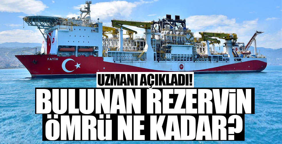 Uzmanı konuştu! Bulunan rezerv kaç yıl yeter?