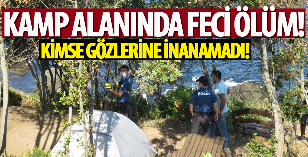 İstanbul'da kamp alanında feci ölüm!