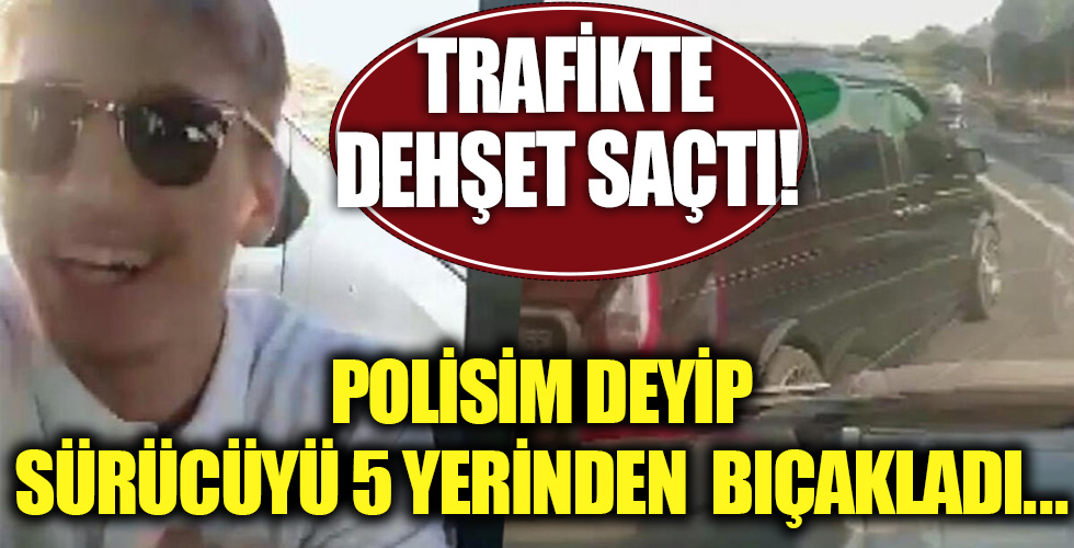 Trafikte dehşet! 5 yerinden bıçakladı...