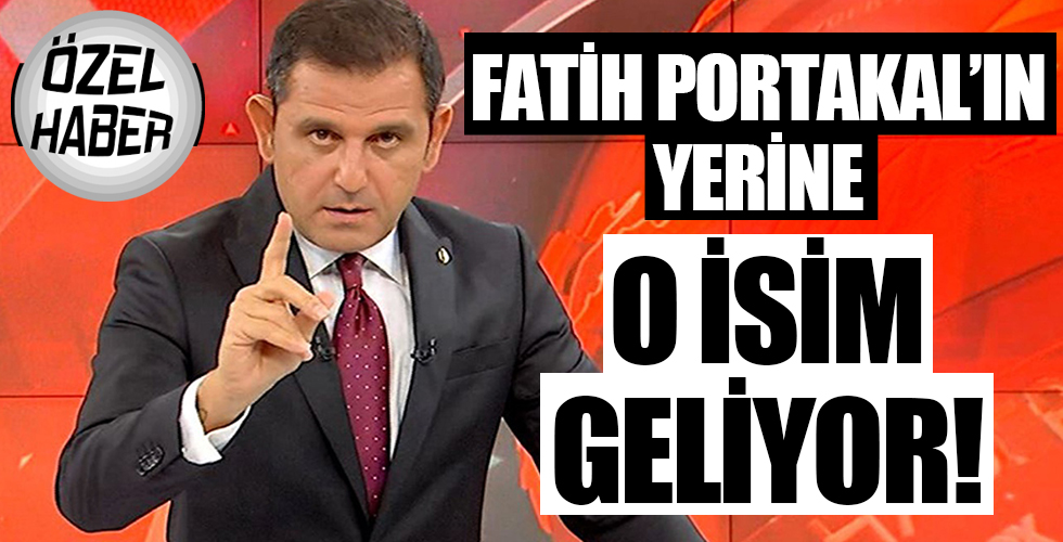 Fatih Portakal'ın yerine o isim geliyor...