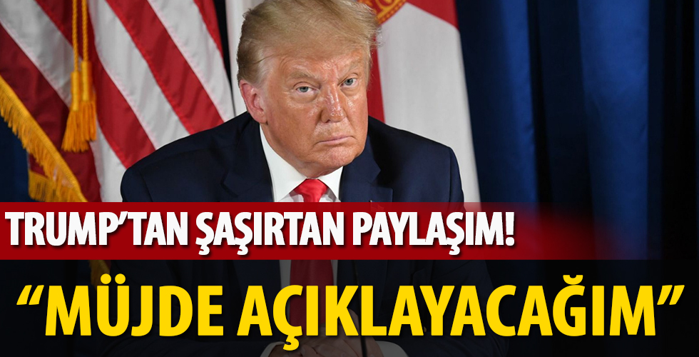 Trump Twitter hesabından paylaştı: Bir müjde açıklayacağım
