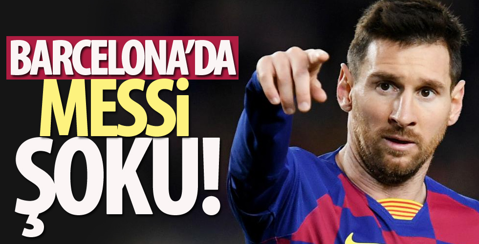 Barcelona'da Messi şoku