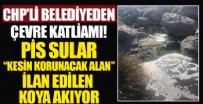 BASIN MENSUPLARI - CHP'li belediyeden çevre katliamı! Pis sular 'kesin korunacak alan' ilan edilen Küdür Koyu'na akıyor