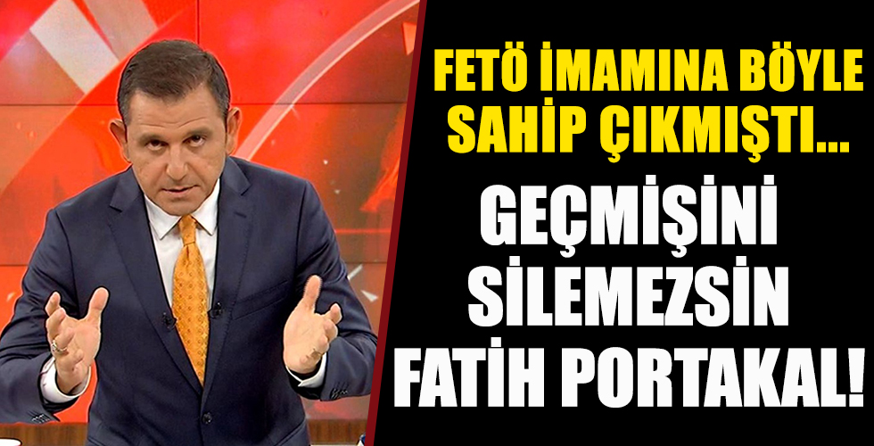 Geçmişini silemezsin Fatih Portakal!