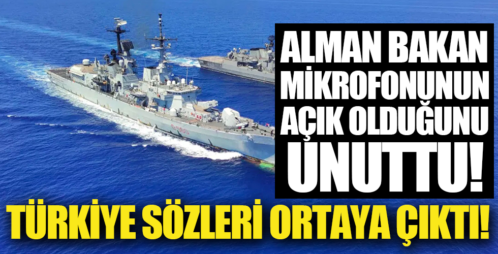 Alman Bakan mikrofonun açık olduğunu unuttu! Doğu Akdeniz’deki bir bilgi ve Türkiye sözleri ifşa oldu