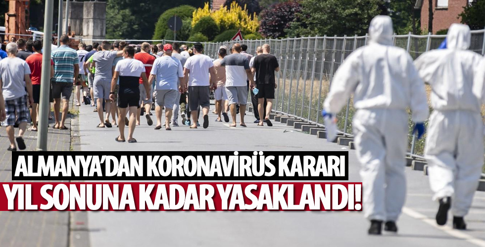 Almanya'dan koronavirüs karar! Yıl sonuna kadar yasaklandı