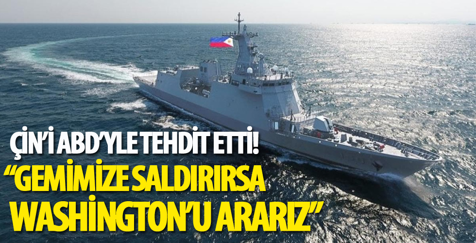 Çin'i ABD'yle tehdit etti! 'Gemimize saldırırsa Washington'ı ararız'