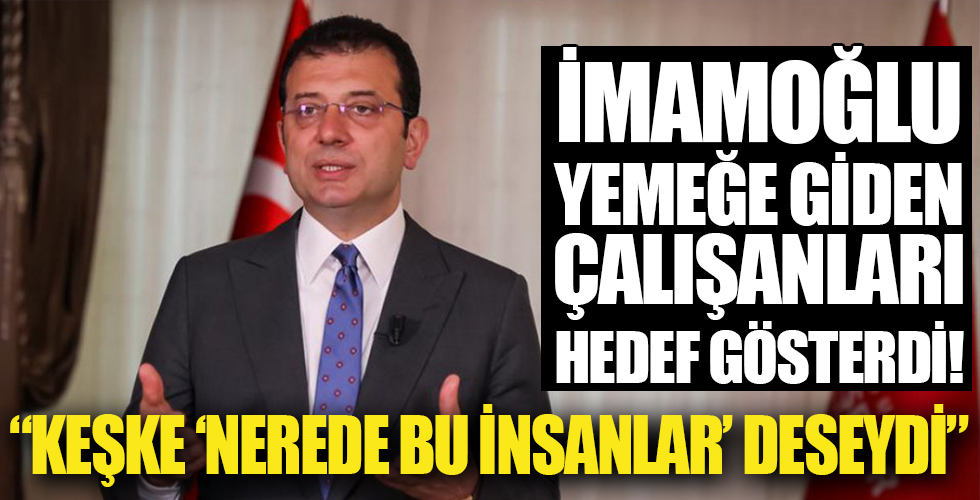 Ekrem İmamoğlu yemeğe giden çalışanları hedef gösterdi!
