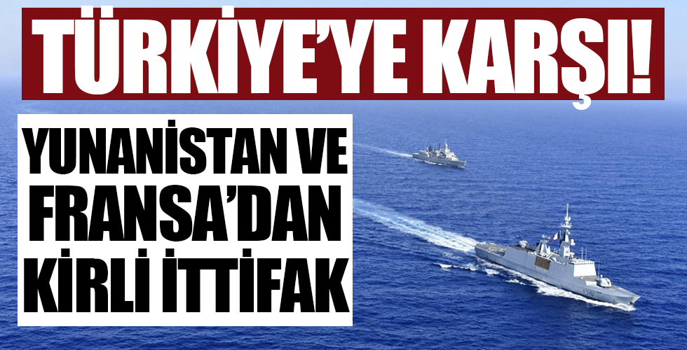 Fransa ve Yunanistan'dan kirli ittifak!