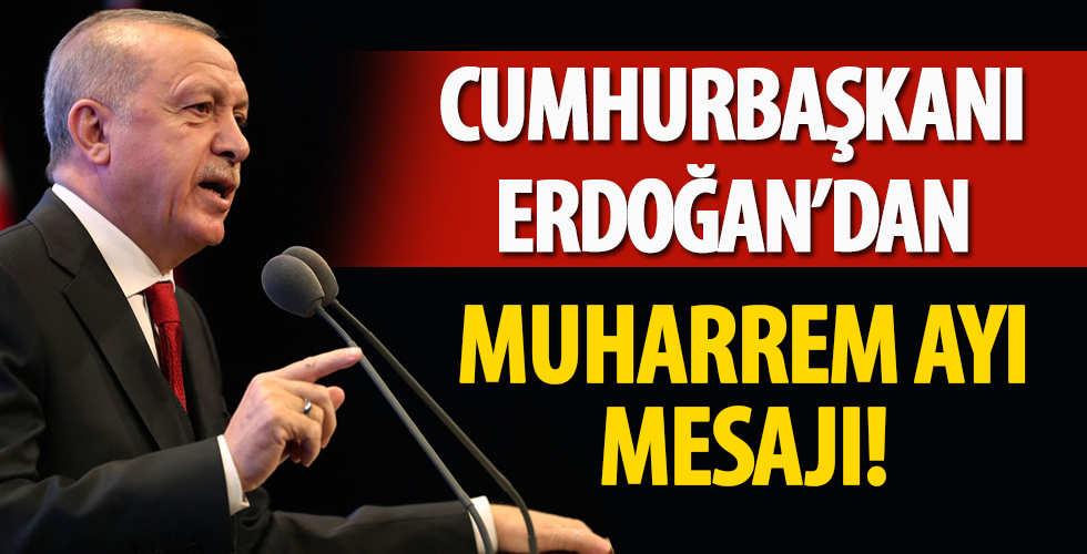 Başkan Erdoğan'dan Muharrem Ayı mesajı