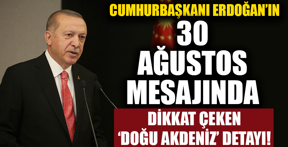 Cumhurbaşkanı Erdoğan’dan ''30 Ağustos'' mesajı