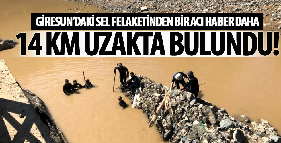 Giresun'daki selde kaybolan 7 kişiden birinin daha cansız bedenine ulaşıldı!