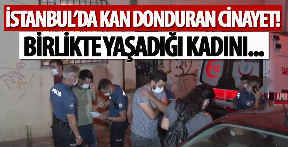 İstanbul'da kan donduran cinayet!