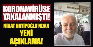 Koronavirüse yakalanan Prof. Dr. Nihat Hatipoğlu'ndan yeni açıklama!