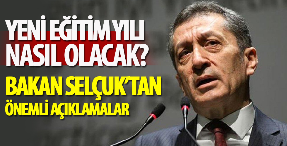 Okullar ne zaman açılacak? Bakan Selçuk açıkladı