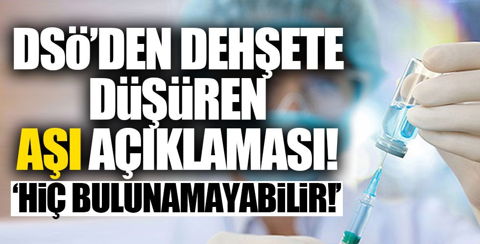 DSÖ'den korkutan aşı açıklaması!