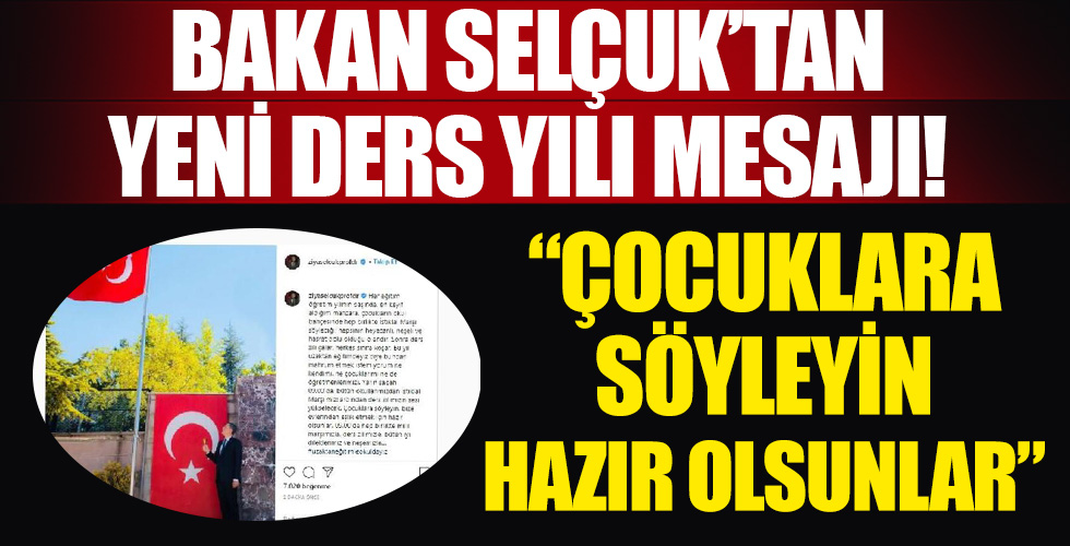 Bakan Ziya Selçuk'tan yeni ders yılı mesajı!
