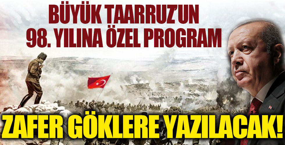 Büyük Taarruz'un 98. yılına özel program belli oldu!