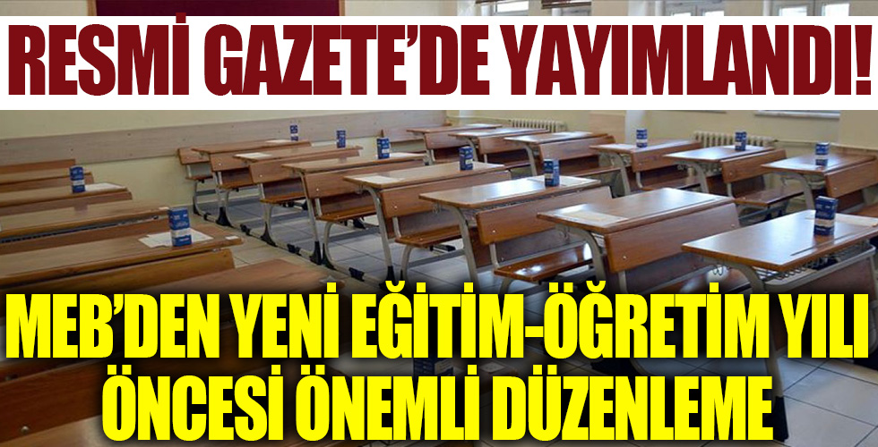 MEB'den yeni eğitim-öğretim yılı öncesi çok önemli düzenleme!