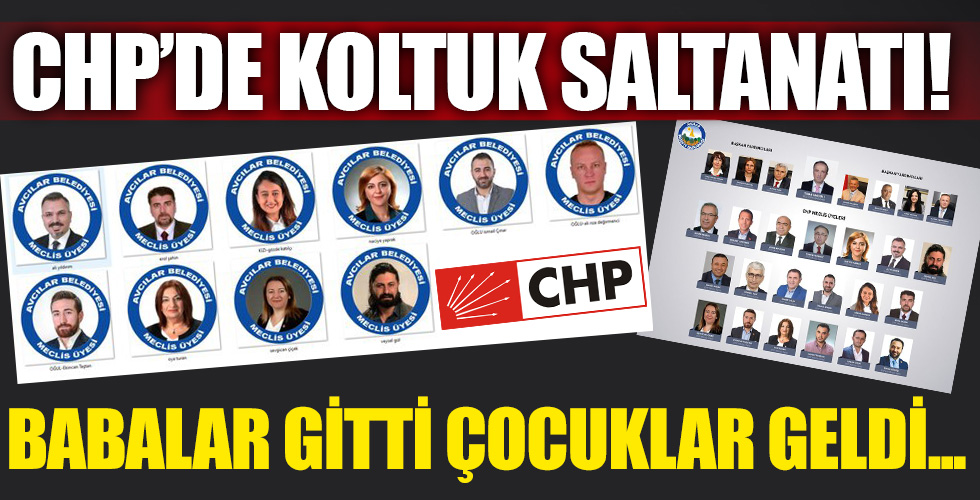 CHP'de babadan çocuğa saltanat devri!