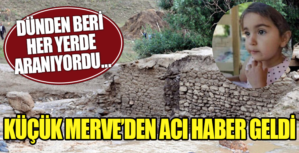 Dün geceden beri her yerde aranıyordu. Küçük Merve'den acı haber geldi...